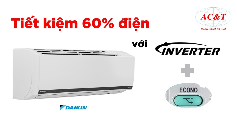 Tiết kiệm tới 60% điện năng với công nghệ inverter và ECONO